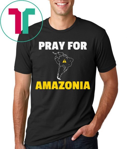 Pray for Amazonia Shirt