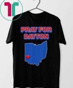 Pray for Dayton Ohio Shirt