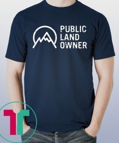 Public Land Owner Conservation Outdoors Mountain Lover Shirt