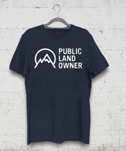 Public Land Owner Conservation Outdoors Mountain Lover Shirt