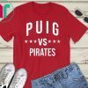 Puig vs Pirates T-Shirt