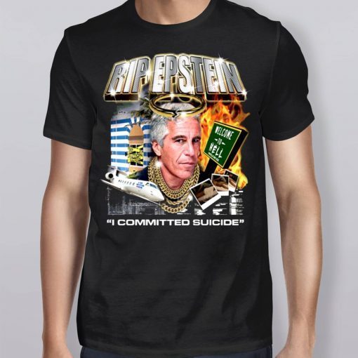 Rip Jeffrey Epstein I Committed Suicide Suicideboys Tour T-Shirt