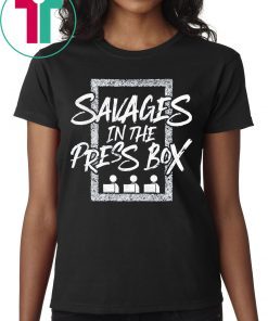 Savages In The Press Box Shirt