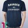 NY Yankees Shirt Savages Vs Everybody Shirt