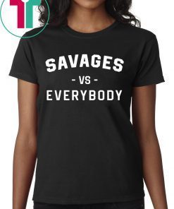 NY Yankees Shirt Savages Vs Everybody Shirt