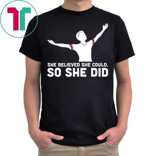 She Believed She Could So She Did USA Soccer Champions Shirt