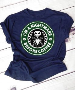 Starbucks coffee I’m a nightmare before coffee jack skellington shirt