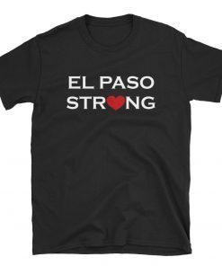 Strong El Paso Texas Strong T-Shirt