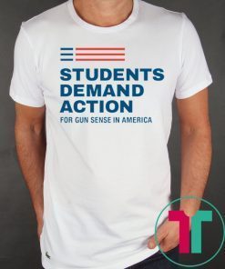Students Demand Action For Gun Sense In America Tee Shirt