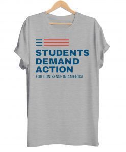 Students Demand Action For Gun Sense In America Tee Shirt