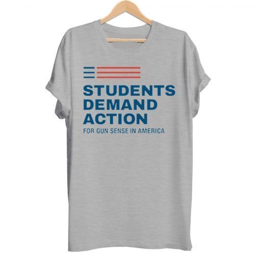 Students Demand Action For Gun Sense In America Tee Shirt