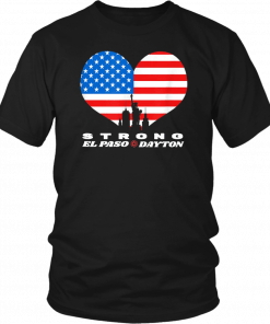 Support El Paso Dayton Strong Shirts USA Flag Tee Shirt