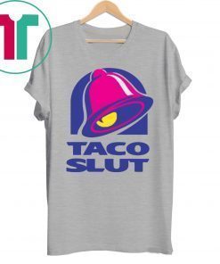 TACO SLUT SHIRT FUNNY TACO BELL Shirt