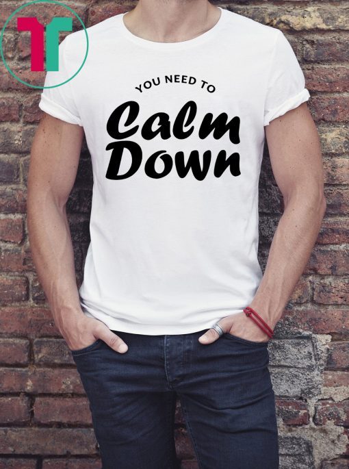 Taylor You Need To Calm Down T-Shirt