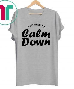 Taylor You Need To Calm Down T-Shirt