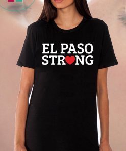 El Paso Texas Strong Shirt