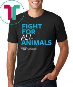 The Humane Society of the United States Fight For All Animals T-Shirt