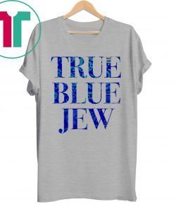 True Blue Jew Anti-Trump T-Shirt