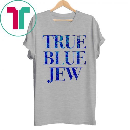 True Blue Jew Anti-Trump T-Shirt