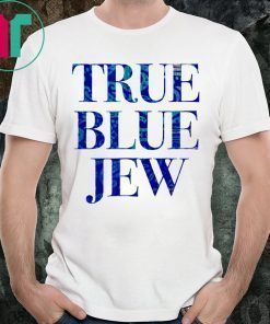 True Blue Jew Anti-Trump T-Shirt