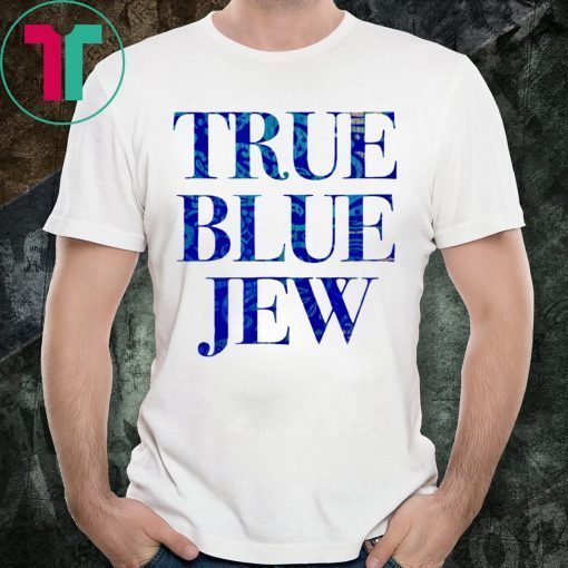 True Blue Jew Anti-Trump T-Shirt