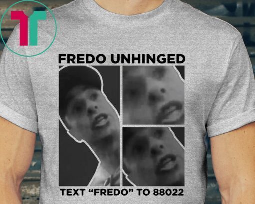 Trump 2020 Funny Fredo Unhinged Shirt Chris Cuomo Fredo Unhinged Shirt