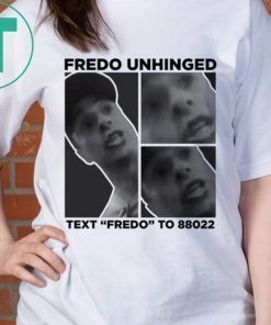 Trump Fredo Unhinged T-Shirt