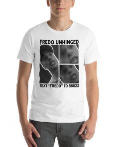 Trump Fredo Unhinged T-Shirt