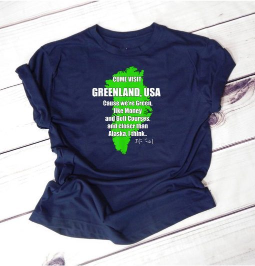 Visit Greenland USA Funny Politics Humor Trump Denmark T-Shirts