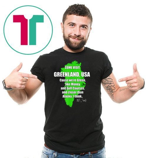 Visit Greenland USA Funny Politics Humor Trump Denmark T-Shirts