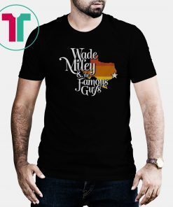 Wade Miley Wade Miley and Famous Guys Shirt