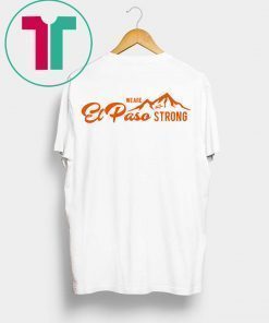 We Are El Paso Strong T-Shirt Pray for El Paso Victims Tee