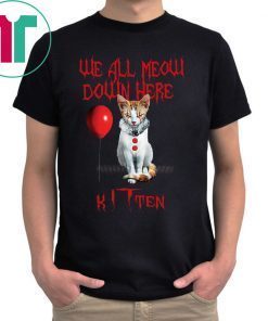 We all meow down here Kitten Shirt