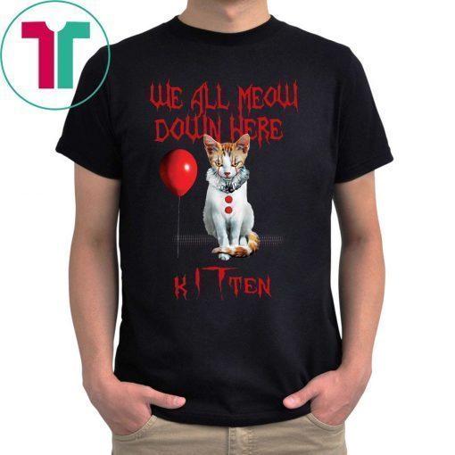 We all meow down here Kitten Shirt