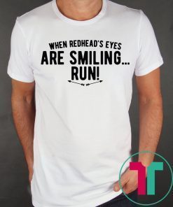 When Redhead’s Eyes Are Smiling Run Shirt