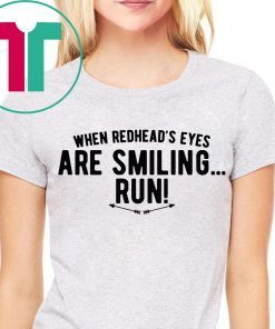 When Redhead’s Eyes Are Smiling Run Shirt