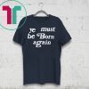 Ye Must Be Born Again Shirt