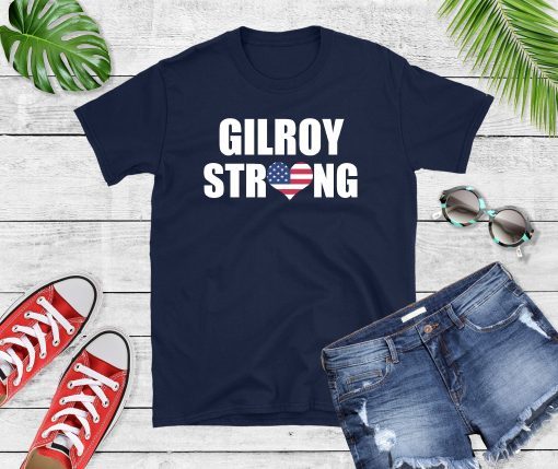 #gilroystrong We Are Gilroy Strong Shirt