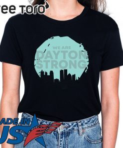 We Are Dayton Strong Classic Shirt
