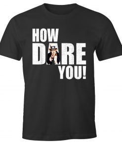 HOW DARE YOU! Climate Change Crisis Awareness distressed T-Shirt