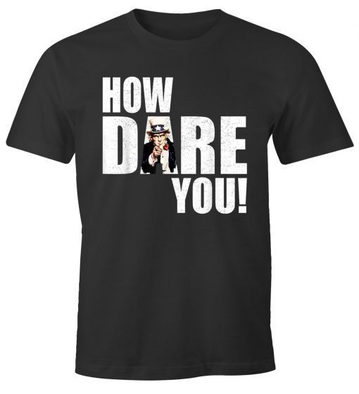 HOW DARE YOU! Climate Change Crisis Awareness distressed T-Shirt