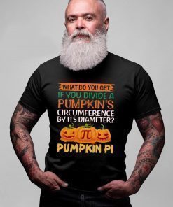 What do you get if you divide a Pumpkin's circumference by its diameter Pumpkin Pi Tee Shirt