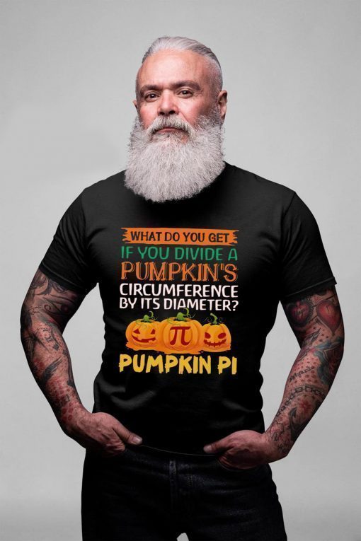 What do you get if you divide a Pumpkin's circumference by its diameter Pumpkin Pi Tee Shirt