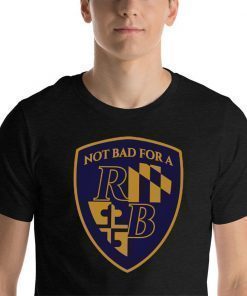 Offcial Not Bad For a RB Shirt - Baltimore Football