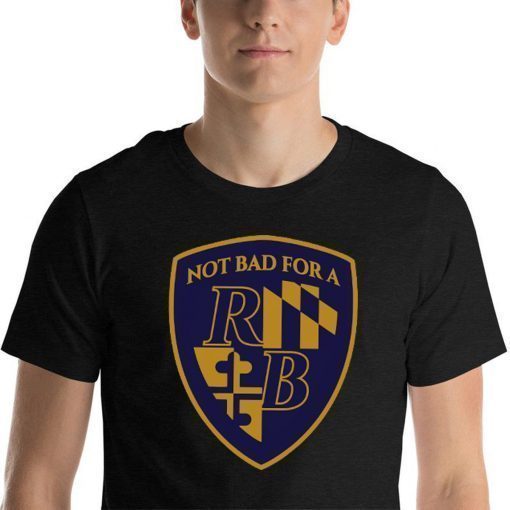 Offcial Not Bad For a RB Shirt - Baltimore Football