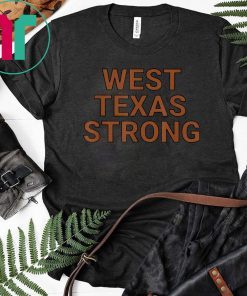 West Texas Strong West Texas Strong 2019 T-Shirt