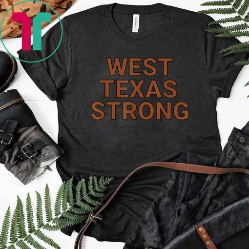 West Texas Strong West Texas Strong 2019 T-Shirt