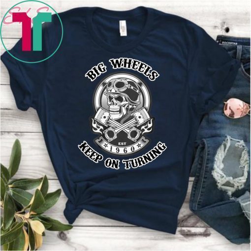 1960 big wheels keep on turning biker skull with crossed pistons shirt