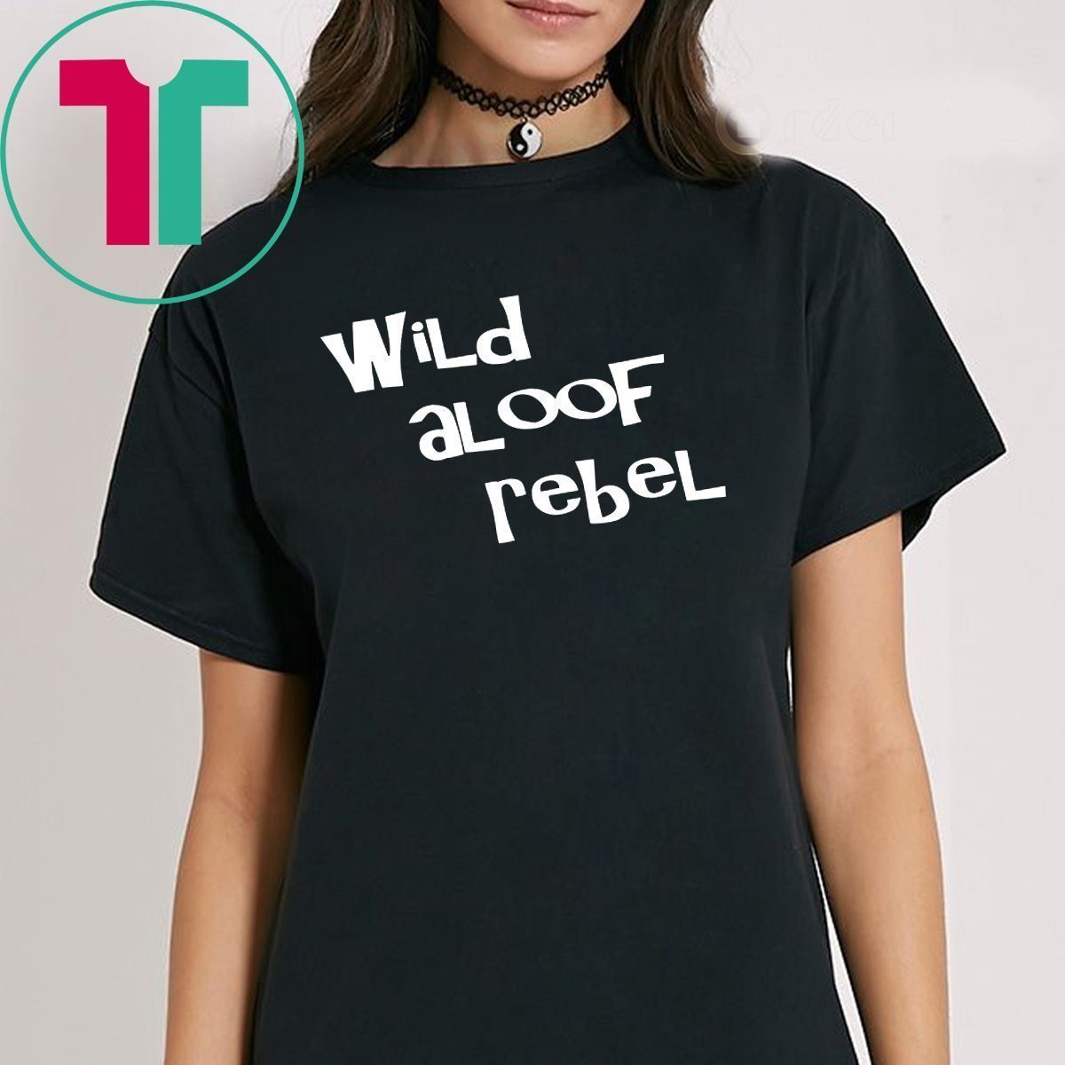 wild aloof rebel t shirt