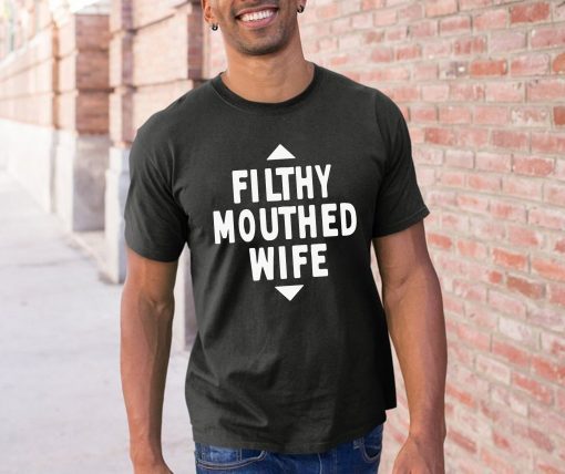 Filthy Mouthed Wife Unisex T-Shirt